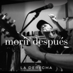 La Derecha vuelve a los escenarios de Bogotá con “Morir Después”